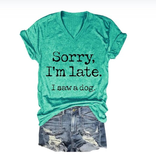 Women's "Sorry I'm Late" V-Neck Tee