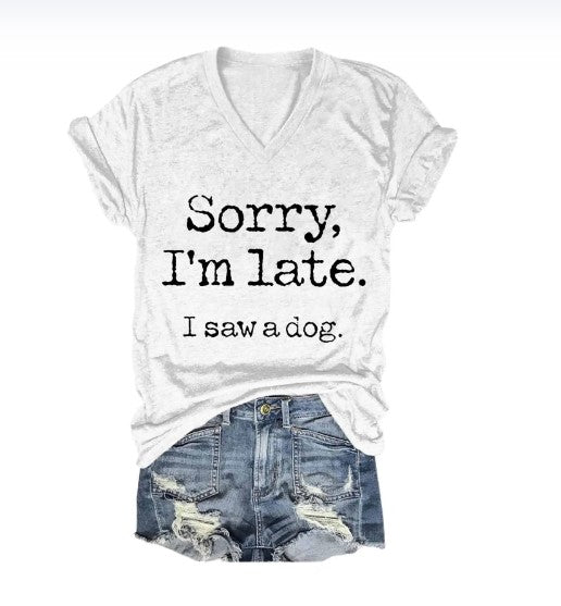 Women's "Sorry I'm Late" V-Neck Tee