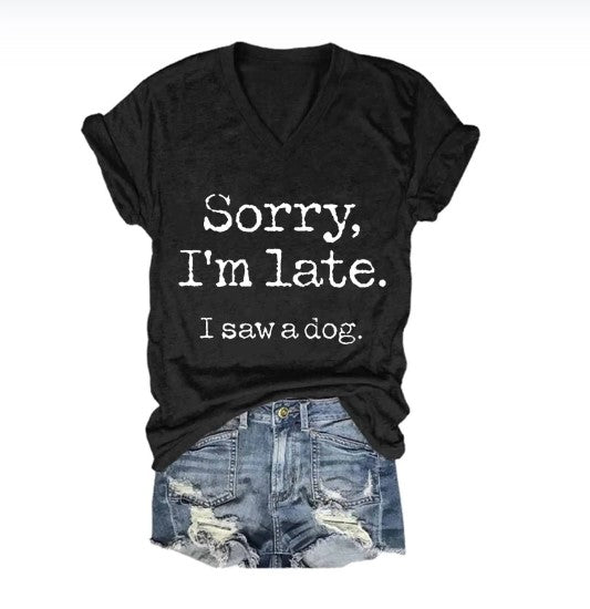 Women's "Sorry I'm Late" V-Neck Tee